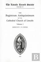Registrum Antiquissimum Of The Cathedral Church Of Lincoln (I)