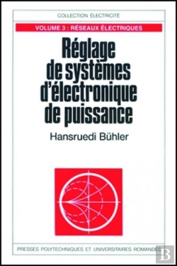 Bertrand.pt - Réglage De Systèmes D'Électronique De Puissance - Volume 3 : Réseaux Électriques