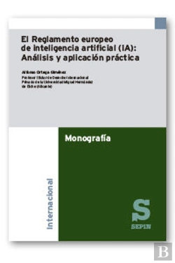 Bertrand.pt - Reglamento Europeo De Inteligencia Artificial (Ia) Analisis Y Aplicacion Practic