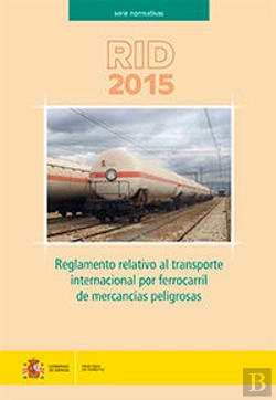 Bertrand.pt - Reglamento Relativo Al Transporte Internacional Por Ferrocarril De Mercancías Peligrosas. Rid 2015
