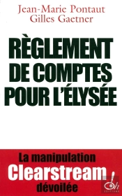 Règlement De Comptes Pour L'Élysée La Manipulation Clearstream Dévoilée