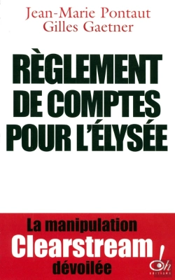 Bertrand.pt - Règlement De Comptes Pour L'Élysée La Manipulation Clearstream Dévoilée