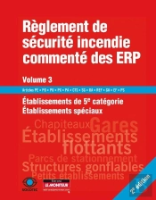 Règlement De Sécurité Incendie Commenté Des Erp T.3 ; Établissements De 5e Catégorie Et Établissements Spéciaux (2e Édition)