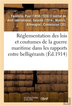 Bertrand.pt - Reglementation Des Lois Et Coutumes De La Guerre Maritime Dans Les Rapports Entre Belligerants - Man