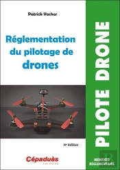 Réglementation Du Pilotage De Drones (11e Édition)