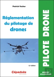 Réglementation Du Pilotage De Drones (12e Édition)