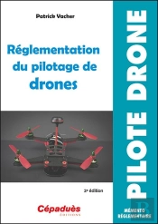 Réglementation Du Pilotage De Drones (2e Édition)