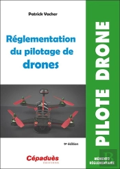 Réglementation Du Pilotage De Drones (9e Édition)