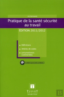 Bertrand.pt - Reglementation En Sante Securite Au Travail - Definitions, Articles De Codes, Jurisprudences Comment