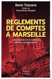 Règlements De Comptes À Marseille : Une Histoire De La Violence Dans La Cité Phocéenne