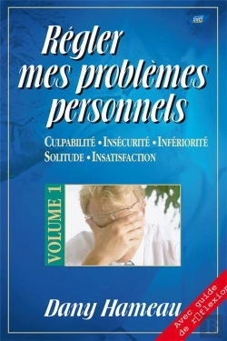 Bertrand.pt - Régler Mes Problèmes Personnels T.1 ; Culpabilité, Insécurité, Infériorité, Solitude, Insatisfaction