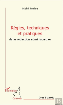 Bertrand.pt - Règles, Techniques Et Pratiques De La Rédaction Administrative
