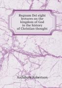 Regnum Dei Eight Lectures On The Kingdom Of God In The History Of Christian Thought