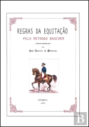 Regras da Equitação pelo Methodo Baucher