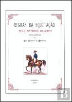 Regras da Equitação pelo Methodo Baucher