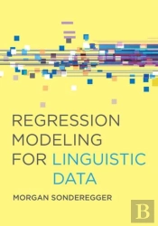 Regression Modeling For Linguistic Data