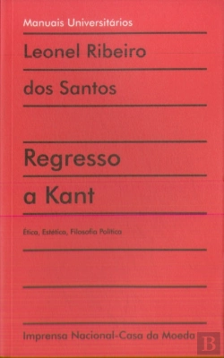 Bertrand.pt - Regresso a Kant Ética, Estética, Filosofia Politica