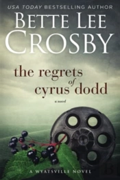 Regrets Of Cyrus Dodd: Family Saga  A Wy
