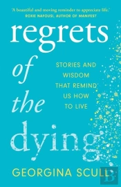 Regrets Of The Dying