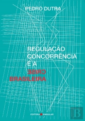 Regulação, Concorrência E A Crise Brasileira