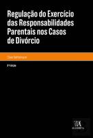 Regulação do Exercício das Responsabilidades Parentais nos Casos de Divórcio