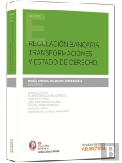 Regulación Bancaria: Transformaciones Y Estado De Derecho