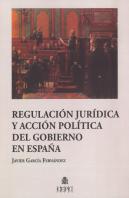 Regulación Jurídica Y Acción Política Del Gobierno En España