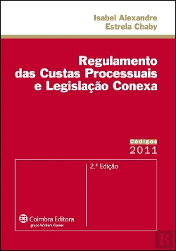 Bertrand.pt - Regulamento das Custas Processuais e Legislação Conexa