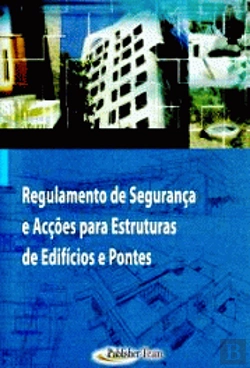 Bertrand.pt - Regulamento de Segurança e Acções para Estruturas de Edifícios e Pontes