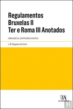 Bertrand.pt - Regulamentos Bruxelas II Ter e Roma III Anotados