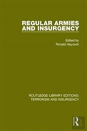 Regular Armies And Insurgency (Rle: Terrorism & Insurgency)
