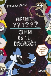 Regular Show - Afinal Quem És Tu, Bacano?