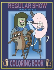 Regular Show For Ages 4-12 Coloring Book