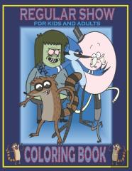 Regular Show For Kids And Adults Coloring Book