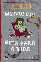 Regular Show - Guia Para A Vida do Musculoso