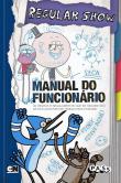 Regular Show - Manual do Funcionário 