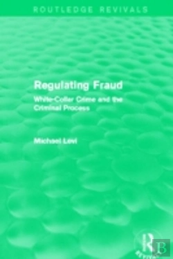 Bertrand.pt - Regulating Fraud (Routledge Revivals)