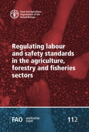 Regulating Labour And Safety Standards In The Agriculture, Forestry And Fisheries Sectors