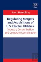 Regulating Mergers And Acquisitions Of U.S. Electric Utilities: Industry Concentration And Corporate Complication