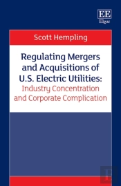 Regulating Mergers And Acquisitions Of U.S. Electric Utilities: Industry Concentration And Corporate Complication