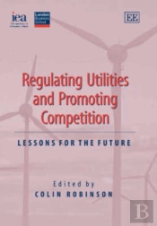 Regulating Utilities And Promoting Competition
