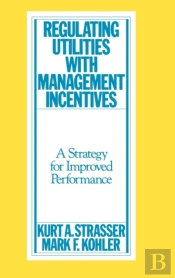 Regulating Utilities With Management Incentives