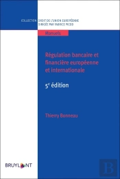 Régulation Bancaire Et Financière Européenne Et Internationale (5e Édition)