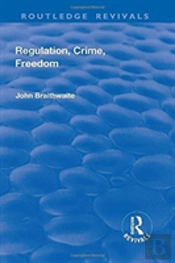 Regulation, Crime And Freedom