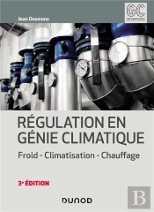 Regulation En Genie Climatique - 3e Ed. - Froid - Climatisation - Chauffage