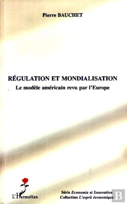 Bertrand.pt - Régulation Et Mondialisation ; Le Modèle Américain Revu Par L'Europe
