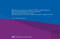 Regulation (Eu) No 608/2013 Concerning Customs Enforcement Of Intellectual Property Rights