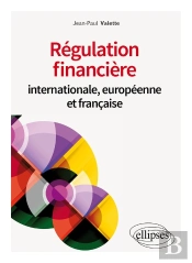 Régulation Financière Internationale, Européenne Et Francaise