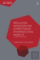 Regulation, Innovation And Competition In Pharmaceutical Markets