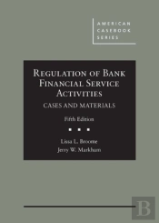 Regulation Of Bank Financial Service Activities, Cases And Materials